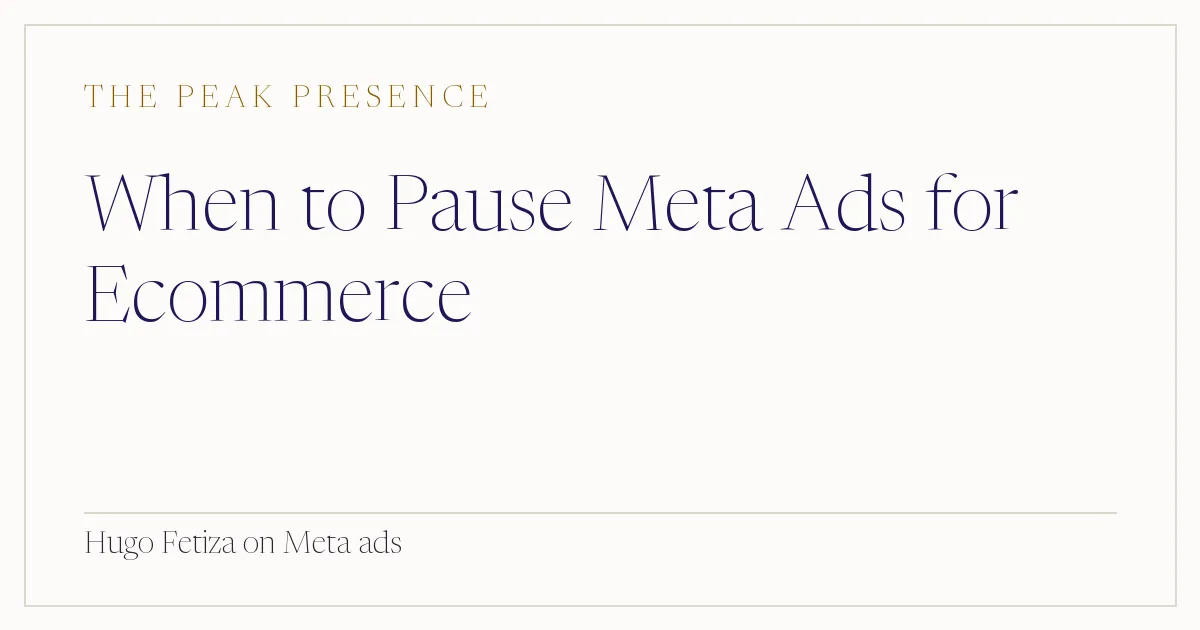 When to Pause Meta Ads for Ecommerce