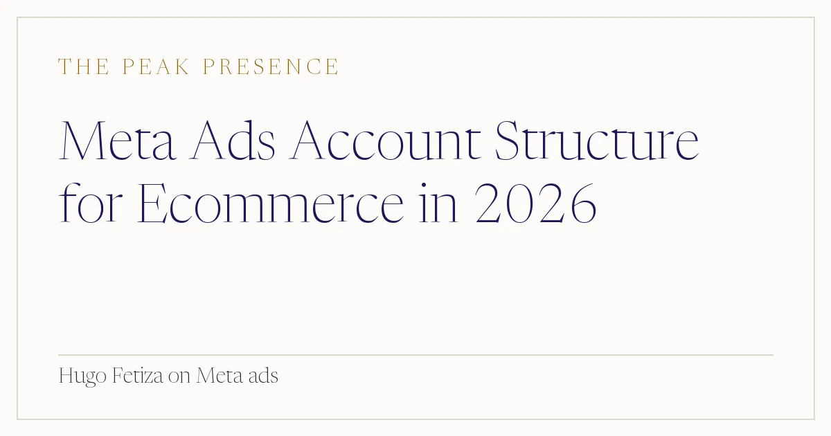 Meta Ads Account Structure for Ecommerce in 2026