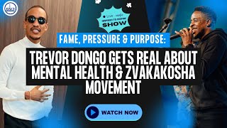 Fame, Pressure & Purpose: Trevor Dongo Gets Real About Mental Health & Zvakakosha Movement