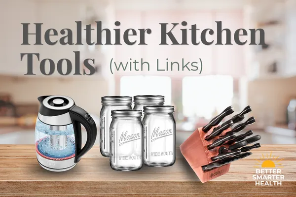Healthier Kitchen Tools I Use Regularly