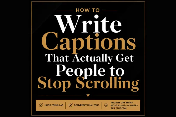 How to Write Captions That Actually Get  People to Stop Scrolling