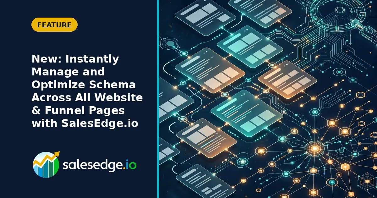 New: Instantly Manage and Optimize Schema Across All Website & Funnel Pages with SalesEdge.io