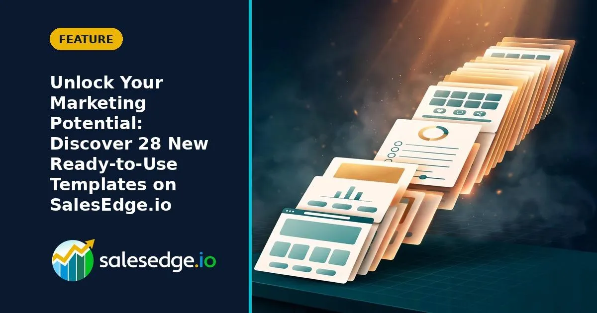 Unlock Your Marketing Potential: Discover 28 New Ready-to-Use Templates on SalesEdge.io
