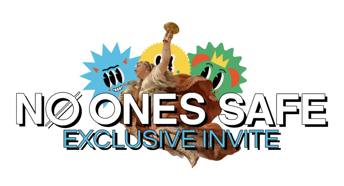 No Ones Safe Exclusive Invite