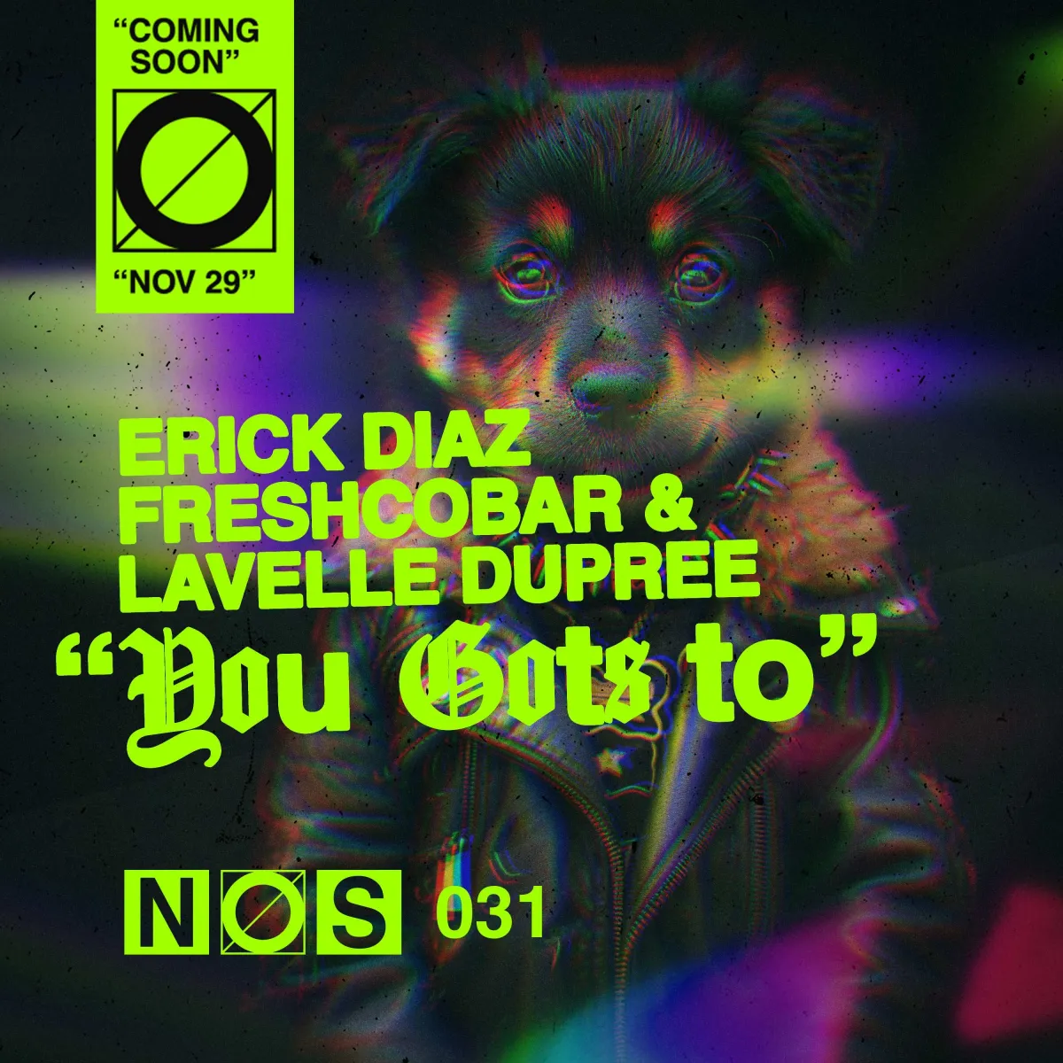 Erick Diaz, Freshcobar & Lavelle Dupree - You Gots To - Coming Soon - Nov 29