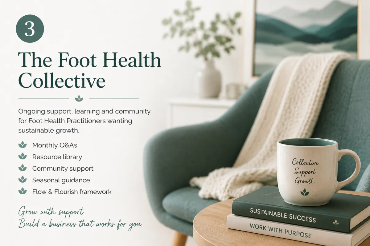 3 — The Foot Health Collective “A welcoming mentoring community image featuring a cosy teal armchair, soft knitted textures, stacked business books, and a ceramic mug promoting ongoing support, learning, monthly Q&As, and sustainable business growth for Foot Health Practitioners.”