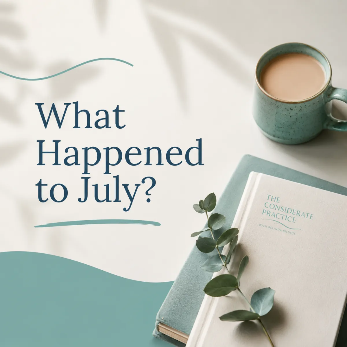 What Happened To July?