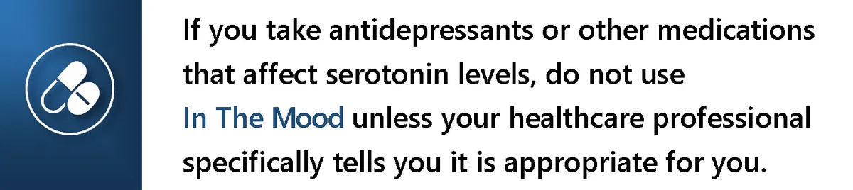 Safety information: consult a healthcare professional if taking antidepressants or other medications that affect serotonin levels.