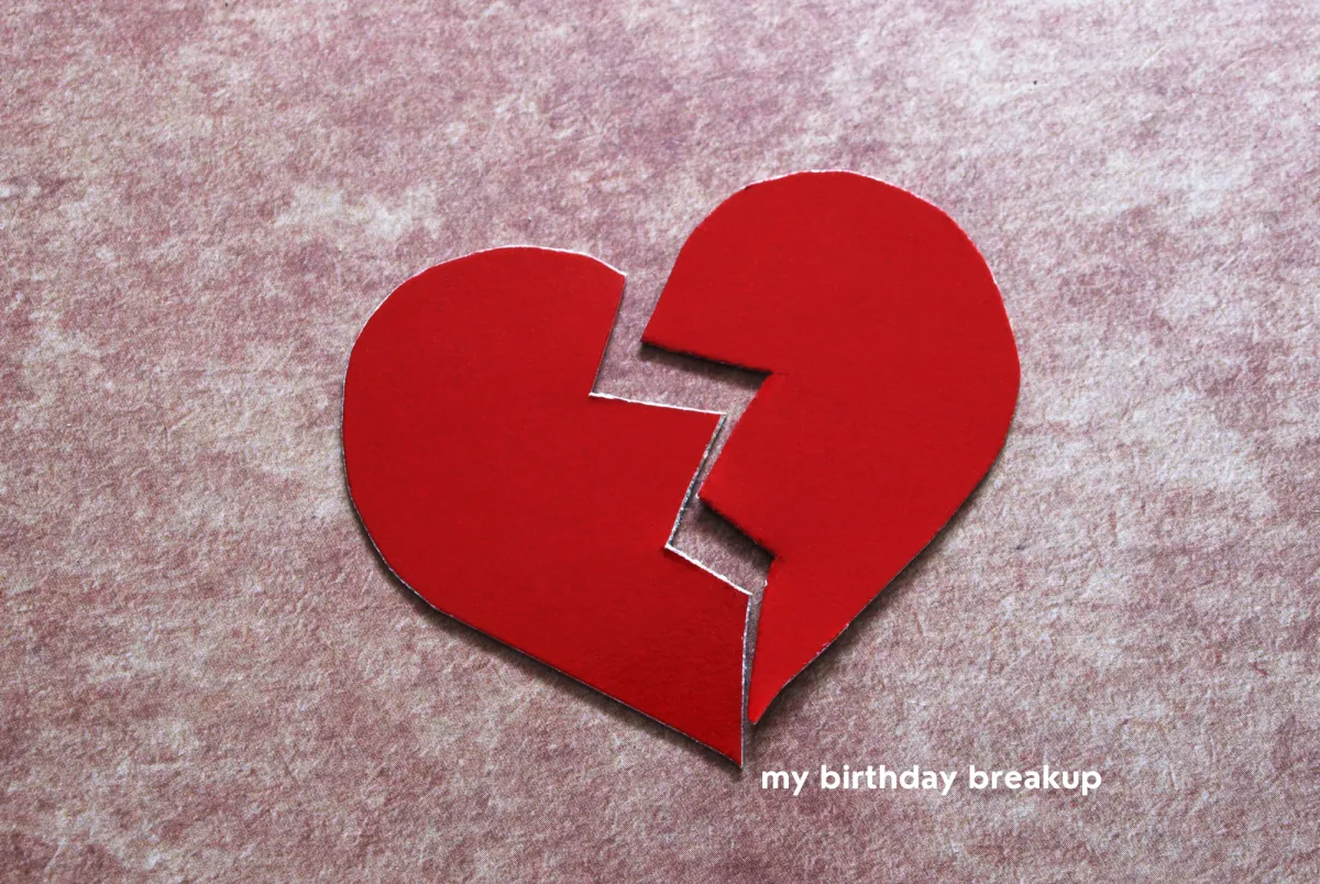 My Birthday Breakup • ep. 138