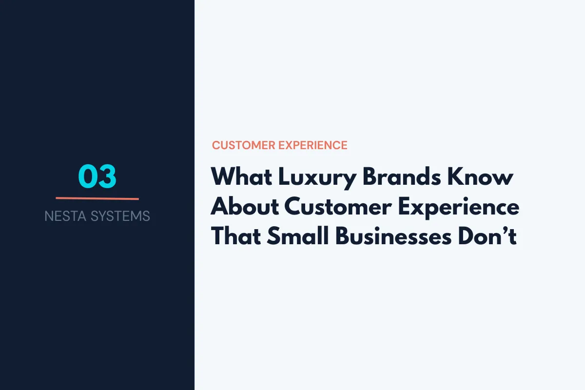 What Luxury Brands Know About Customer Experience That Small Businesses Don't