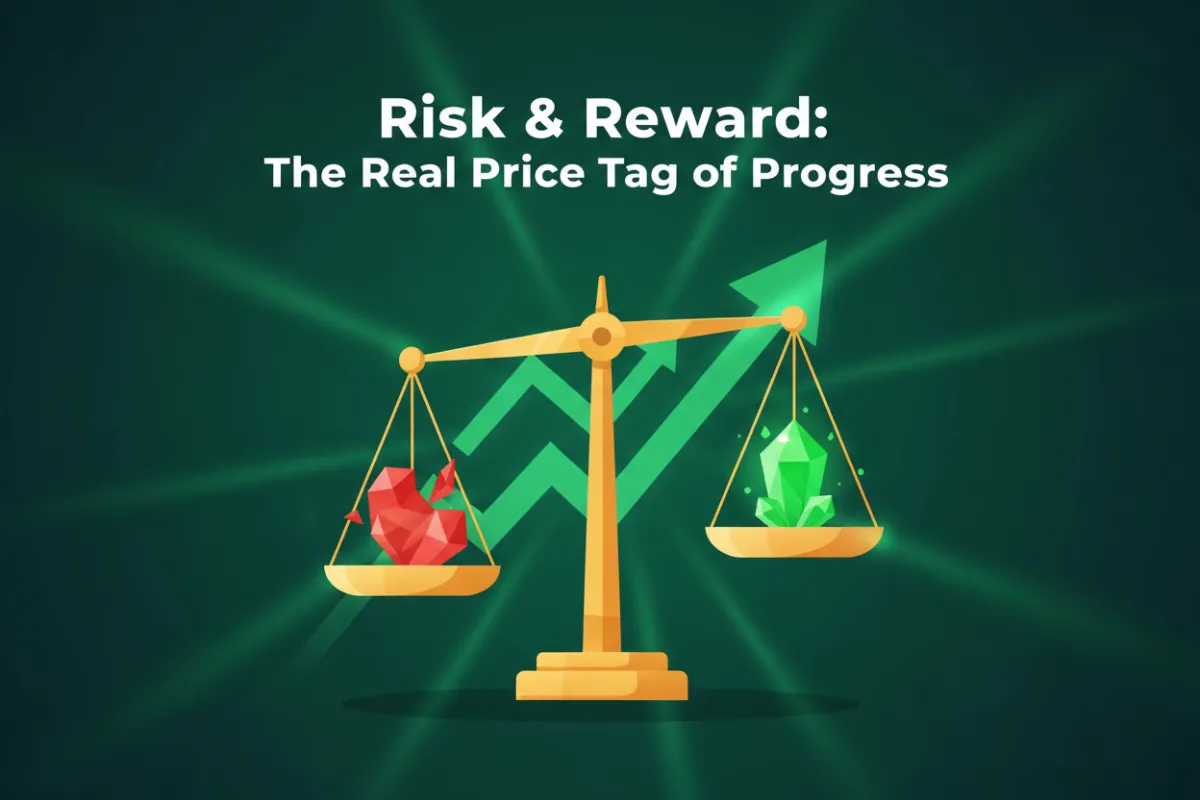 Risk & Reward: The Real Price Tag of Progress