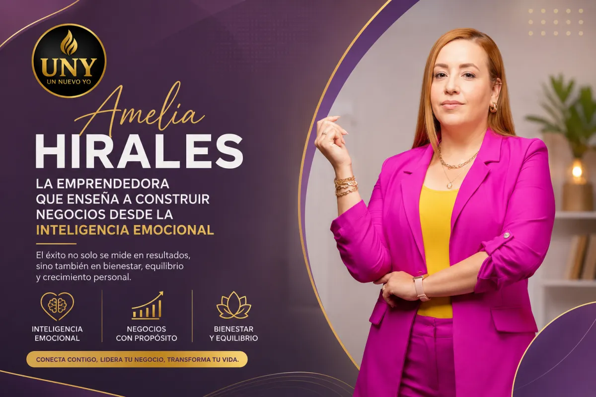 Amelia Hirales: la emprendedora que enseña a construir negocios desde la inteligencia emocional