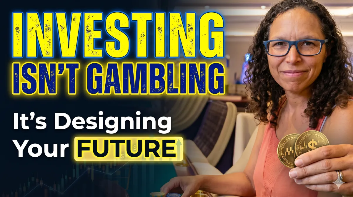 Investing Isn’t Gambling — It’s Designing Your Future