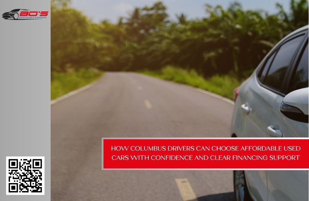 How Columbus Drivers Can Choose Affordable Used Cars With Confidence and Clear Financing Support