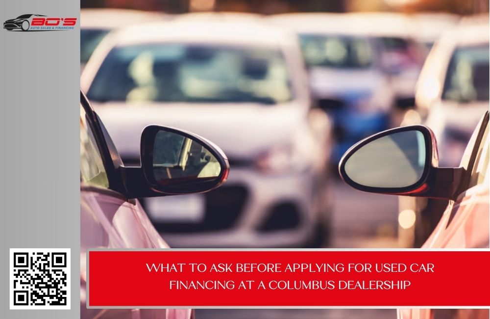 What to Ask Before Applying for Used Car Financing at a Columbus Dealership
