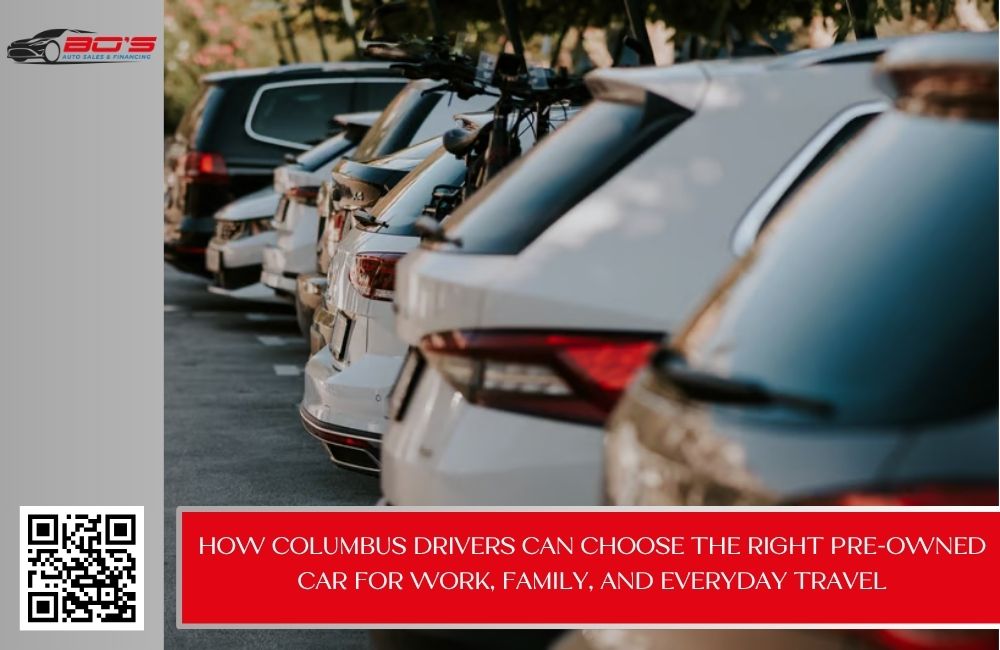 How Columbus Drivers Can Choose the Right Pre-Owned Car for Work, Family, and Everyday Travel