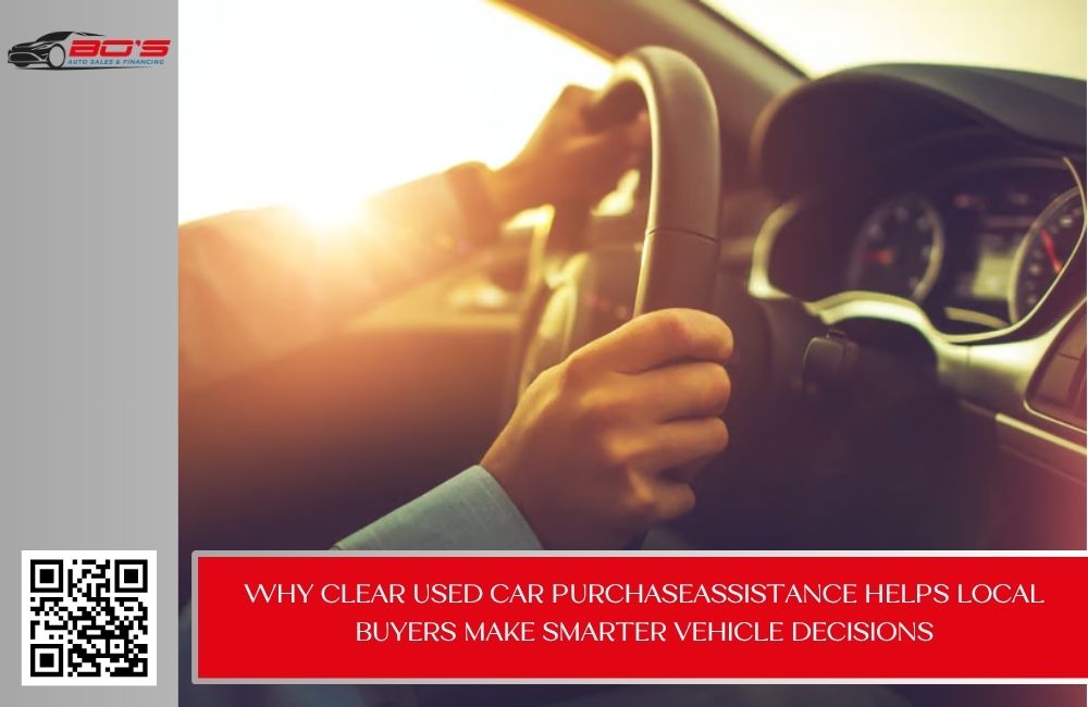 Why Clear Used Car Purchase Assistance Helps Local Buyers Make Smarter Vehicle Decisions