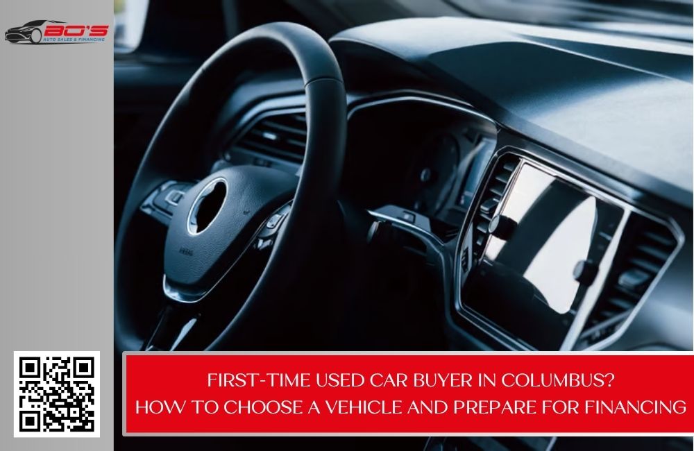 First-Time Used Car Buyer in Columbus? How to Choose a Vehicle and Prepare for Financing