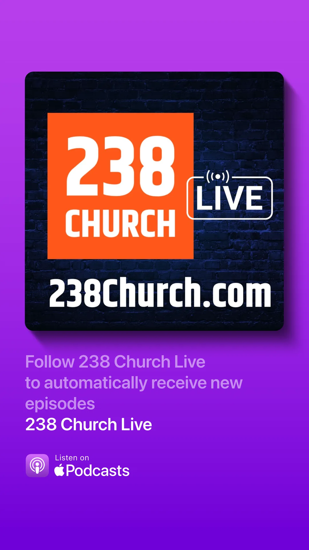 238 Church Live podcast invitation to follow and receive updates on inspiring episodes.