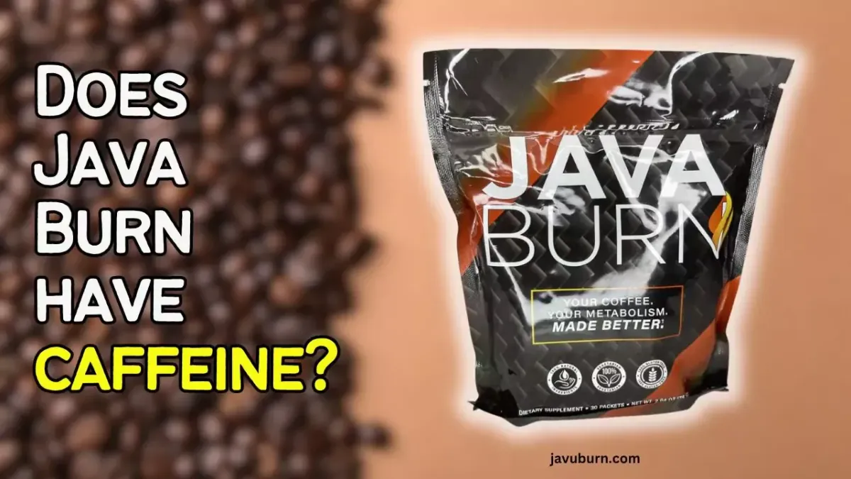 Does Java Burn have caffeine 