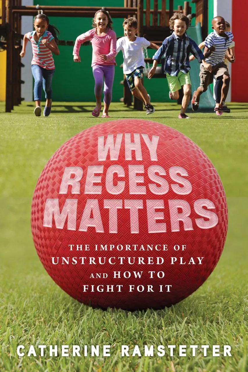 'Why Recess Matters' cover by Dr. Catherine Ramstetter with children running on a playground, stressing unstructured play.