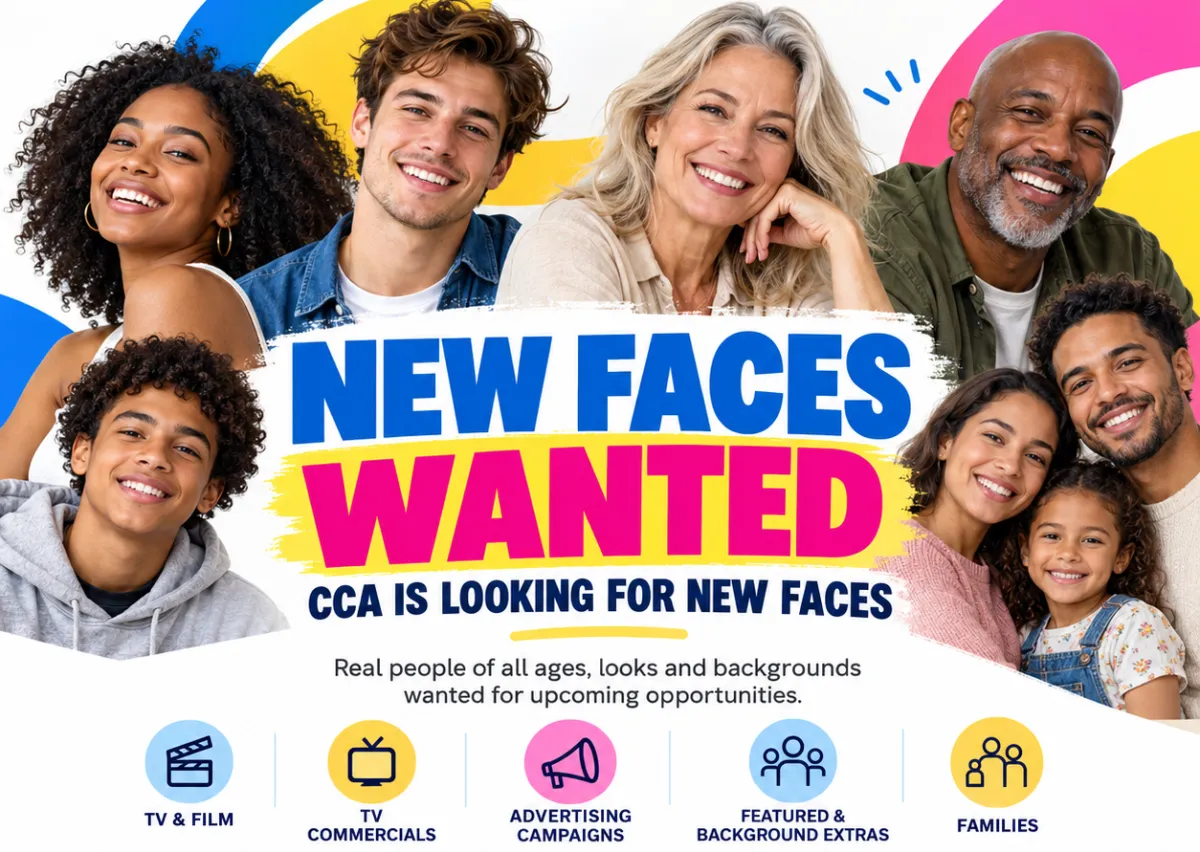 CCA New Faces Wanted — TV and film, commercials, advertising, extras and families