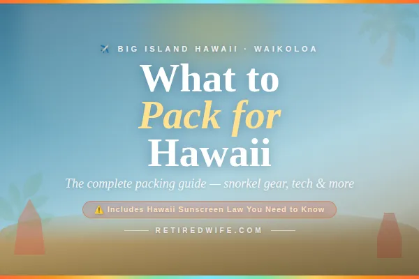 Hawaii packing list for Big Island Waikoloa - what to pack including snorkel gear, reef safe sunscreen and travel essentials