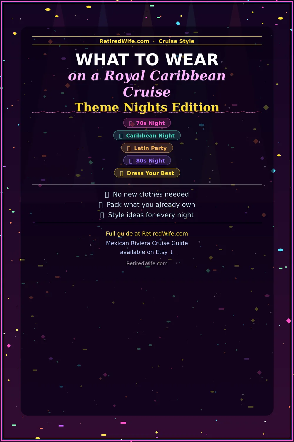 Heading to a Royal Caribbean cruise? Don't panic over the theme nights. Here's exactly what to wear for 70s Night, Caribbean Night, the Latin Party, 80s Night, and Dress Your Best