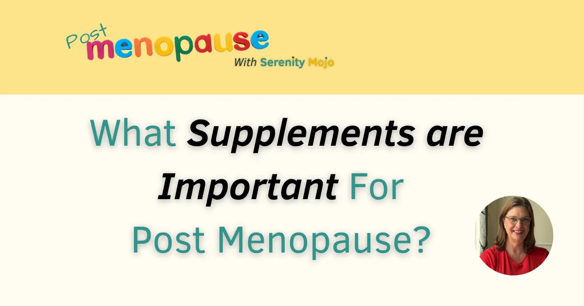 What Supplements are Important for Post Menopause?