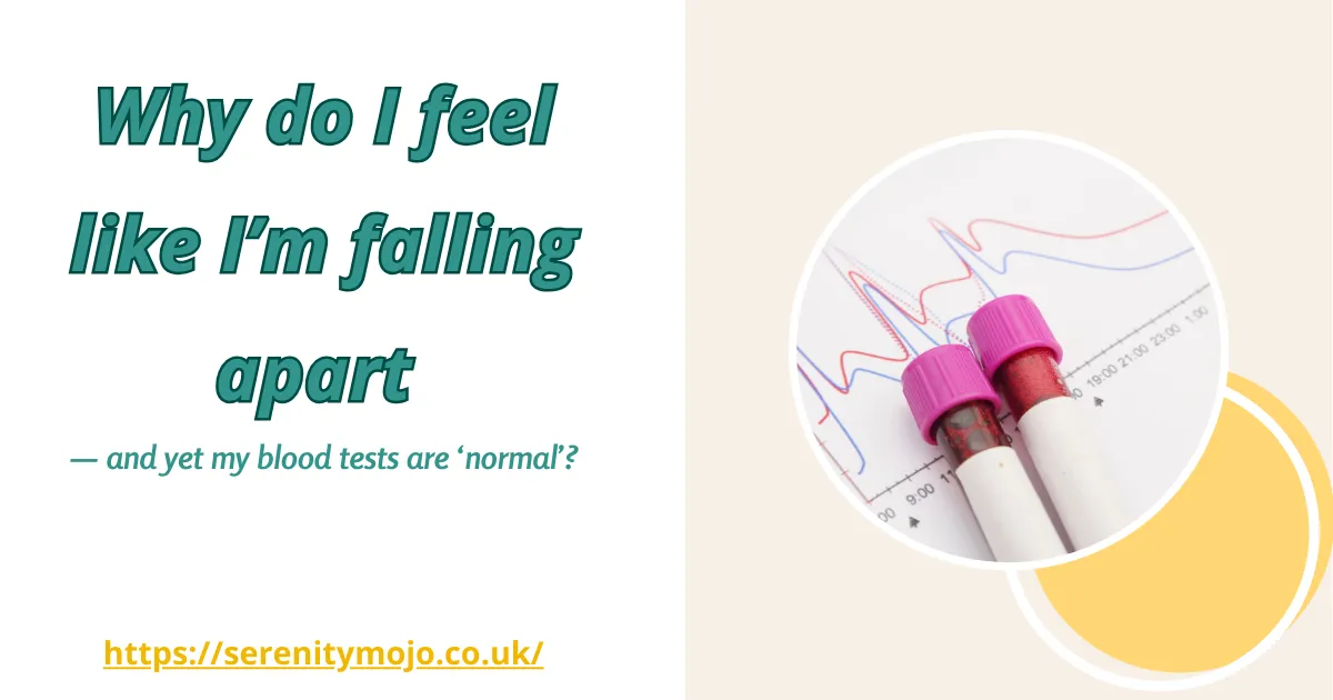 Why do I feel like I’m falling apart — and yet my blood tests are ‘normal’?