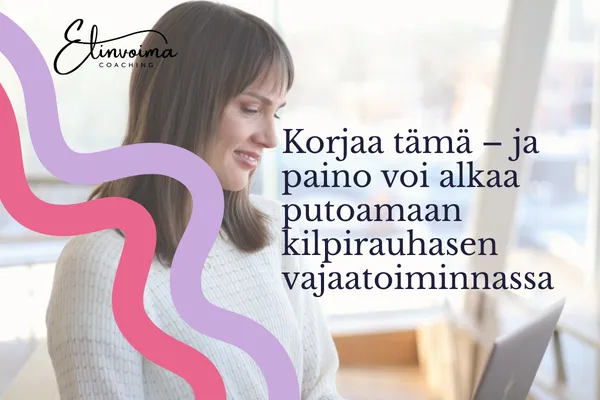 Korjaa tämä – ja paino voi alkaa putoamaan kilpirauhasen vajaatoiminnassa