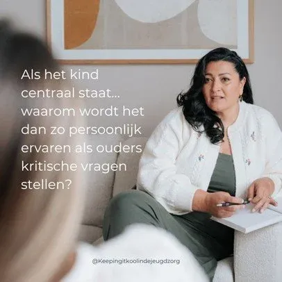 Als het kind centraal staat.. waarom wordt het dan zo persoonlijk ervaren als ouders kritische vragen stellen?