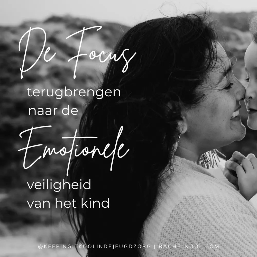 De focus terugbrengen naar de emotionele veiligheid van het kind
