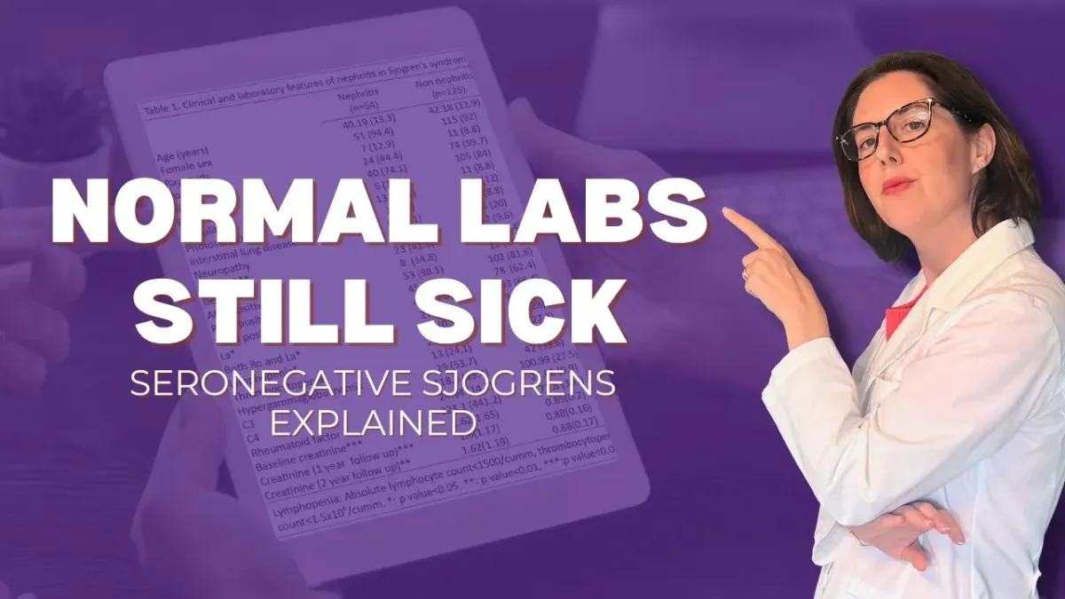 Seronegative Sjögren's: What to Do When Your Labs Are Normal But Your Body Isn't