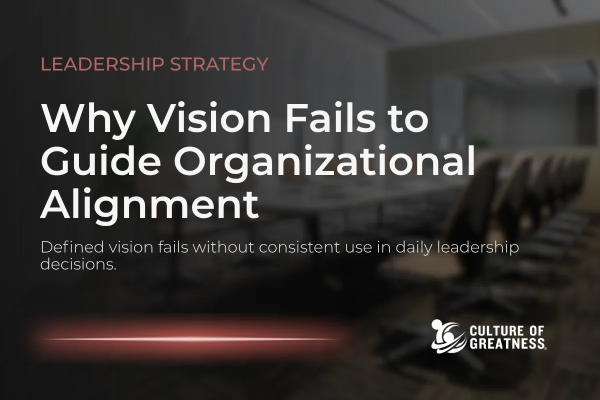 Why Vision Fails to Guide Organizational Alignment