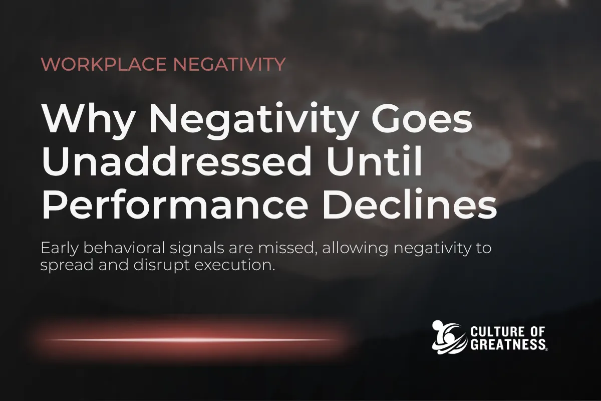 Why Negativity Goes Unaddressed Until Performance Declines