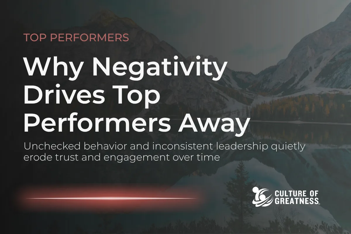 Why Negativity Drives Top Performers Away
