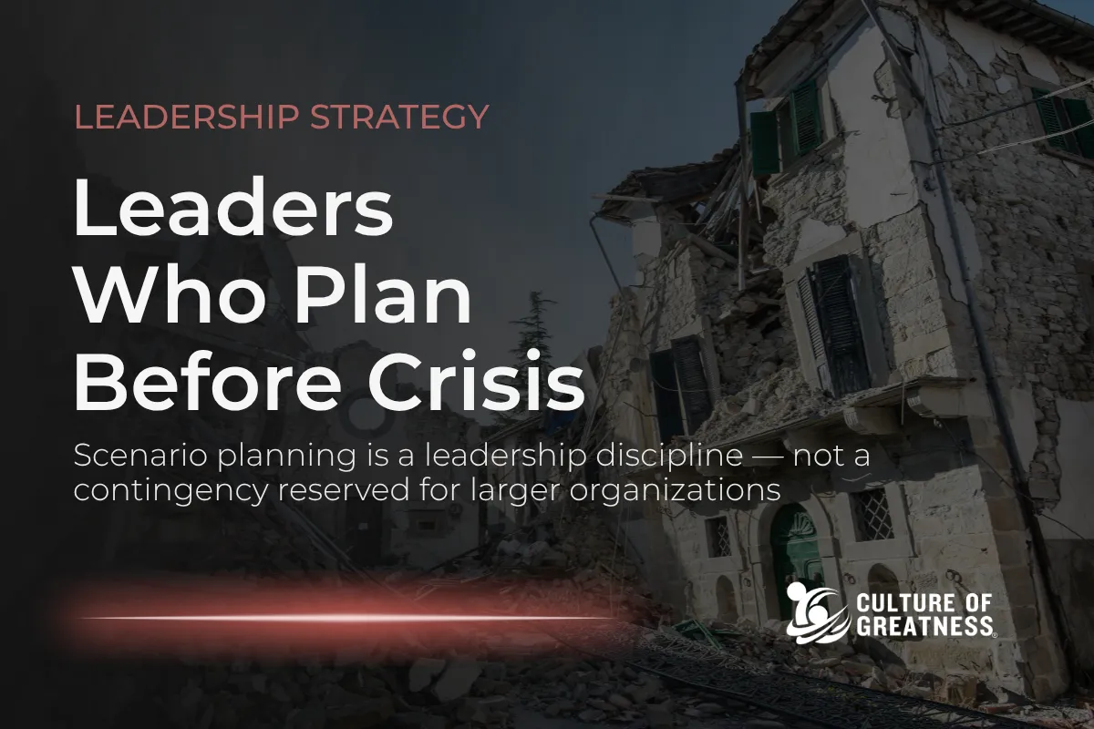 Leaders Who Plan Before Crisis