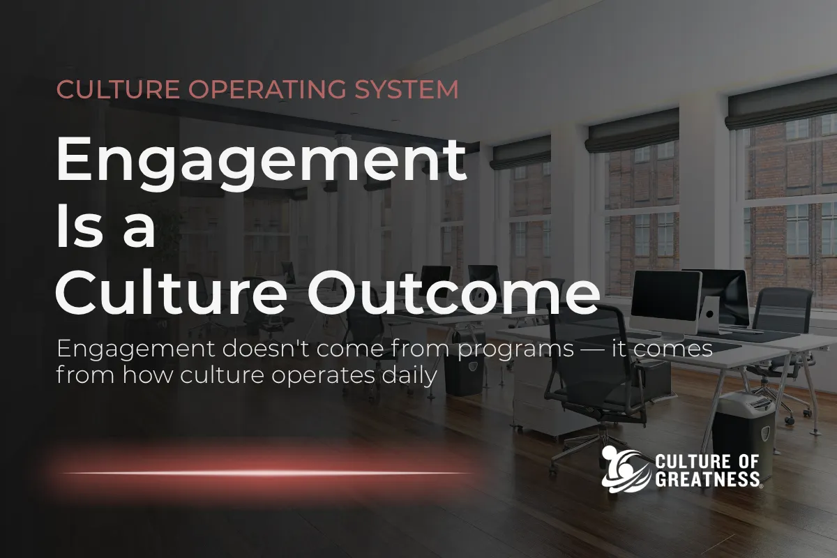 Engagement Is a Culture Outcome