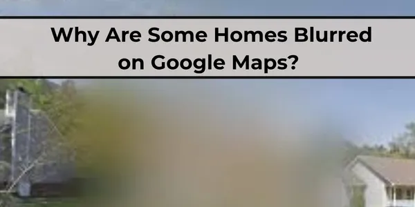 Heading. Whay are some homes blurred on Google Maps? Residential photo with the center property blurred.