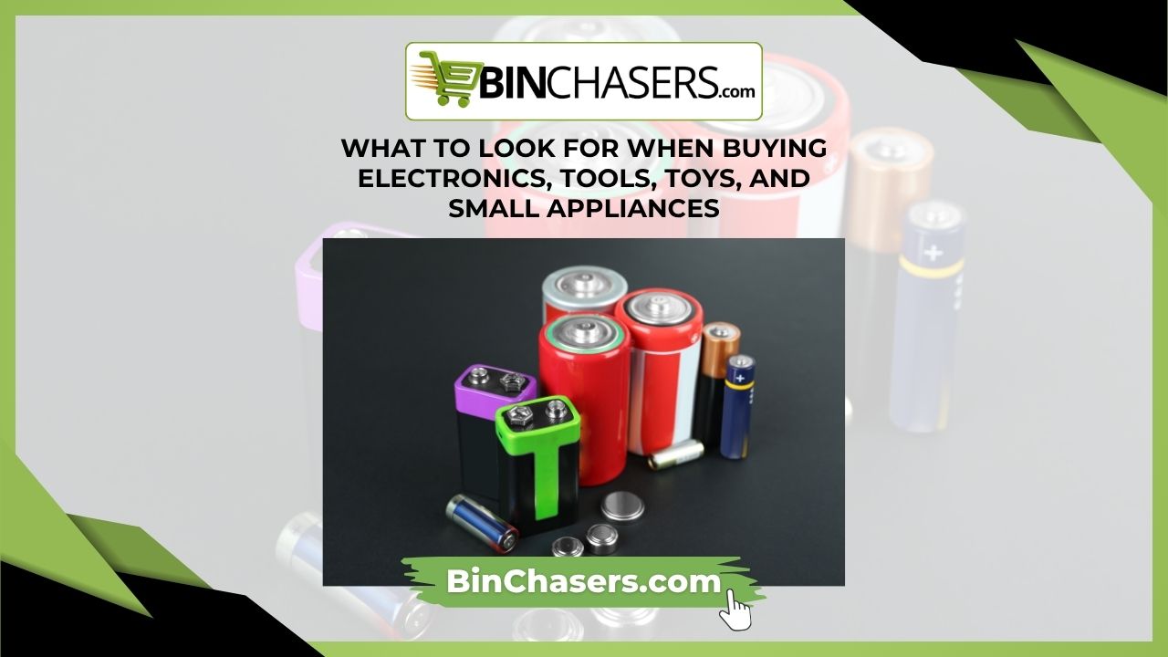 What to Look for When Buying Electronics, Tools, Toys, and Small Appliances