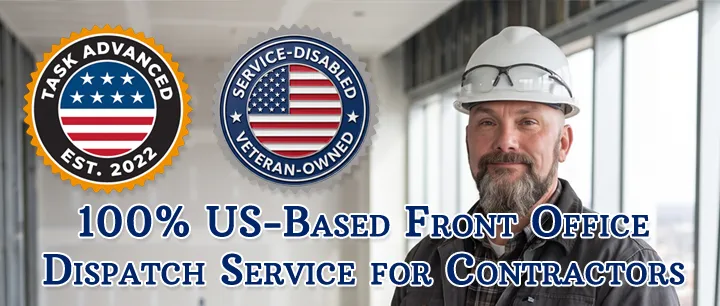 Banner featuring a contractor wearing a hard hat and safety glasses, with Task Advanced and Service-Disabled Veteran-Owned Business badges. Text reads “100% US-Based Front Office Dispatch Service for Contractors.”