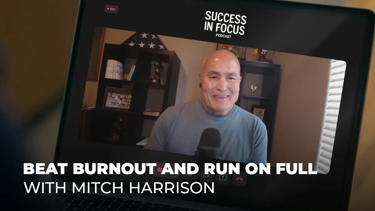 Beat Burnout & Run on Full: The 5-Part Framework with Mitch Harrison