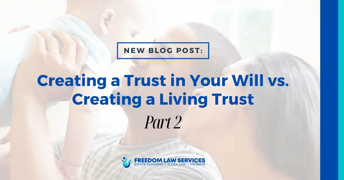 Family with baby illustrating estate planning topic about creating a trust in your will vs creating a living trust, part 2, by Freedom Law Services estate planning attorneys in Northern Kentucky.