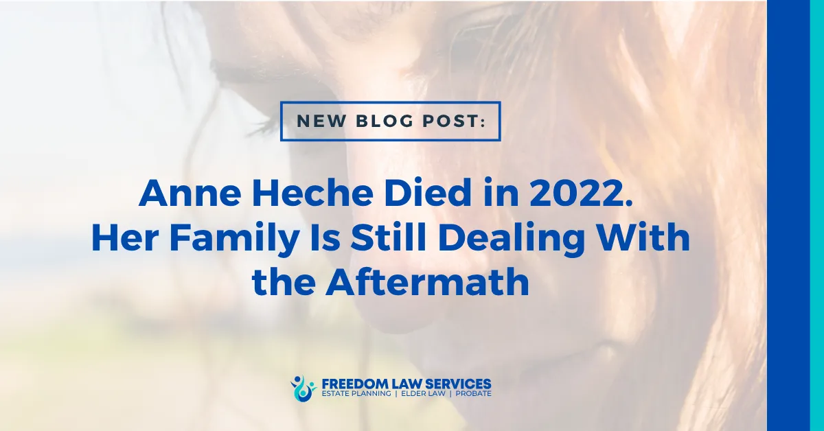 New blog post graphic from Freedom Law Services titled ‘Anne Heche Died in 2022. Her Family Is Still Dealing With the Aftermath’ about estate planning and creditor issues.