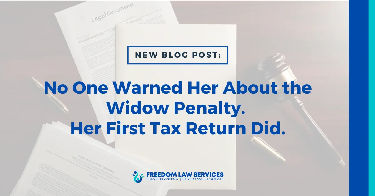 Freedom Law Services new blog post graphic reading ‘No One Warned Her About the Widow Penalty. Her First Tax Return Did.’ with legal documents and a gavel in the background.
