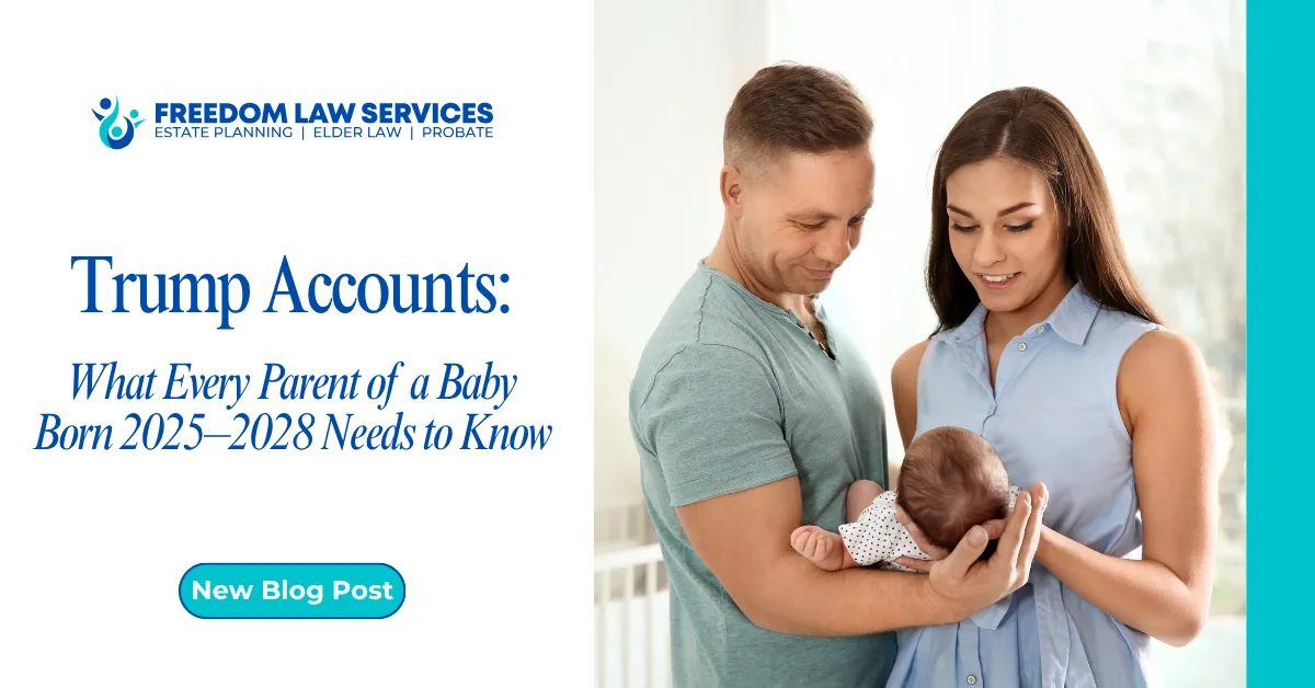 Freedom Law Services blog header — new parents holding their newborn baby, promoting the article 'Trump Accounts: What Every Parent of a Baby Born 2025–2028 Needs to Know,' Northern Kentucky and Cincinnati estate planning attorney