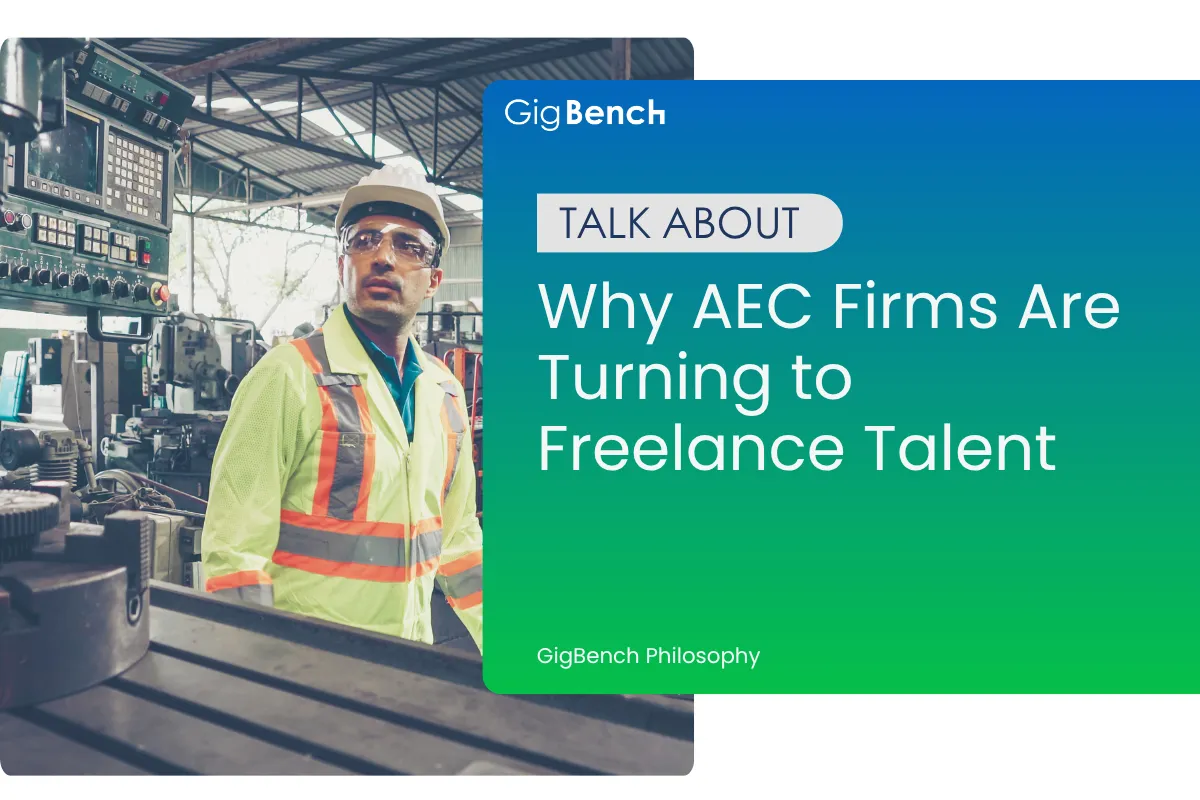 Why AEC Firms Are Turning to Freelance Talent | GigBench