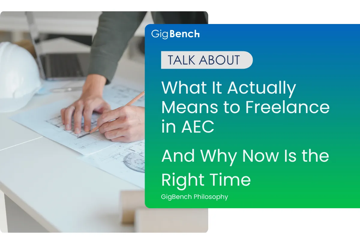 What It Actually Means to Freelance in AEC - And Why Now Is the Right Time | GigBench