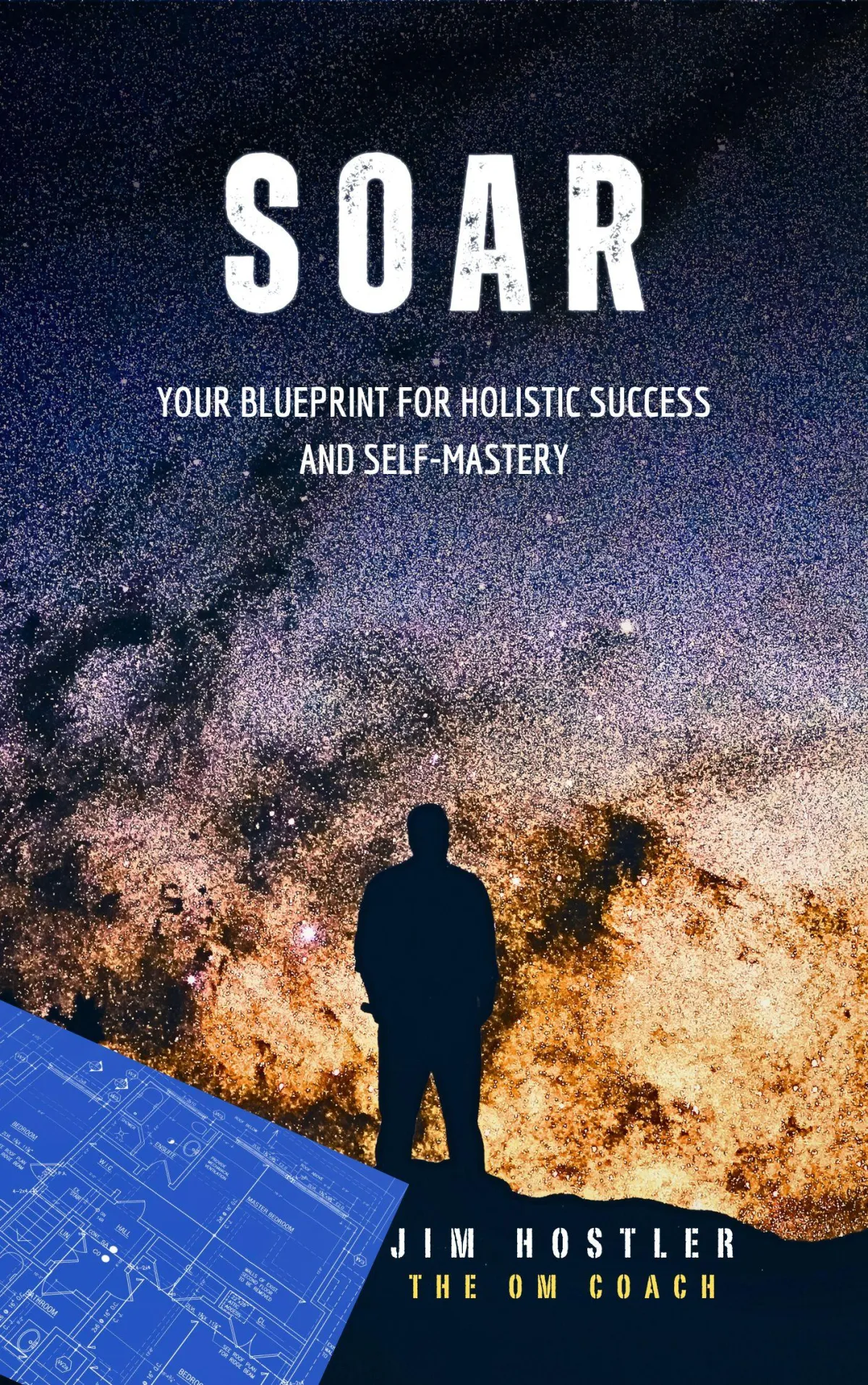 SOAR your blueprint for holistic success and self-mastery book cover